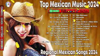 Top Mexican Music 2024 ♫ Regional Mexican Songs 2024 ♫ cumbias norteñas banda corridos [upl. by Ileyan]