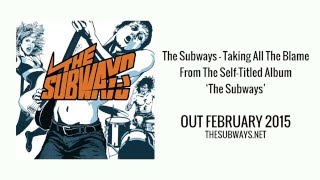 The Subways  Taking All The Blame Official audio upload [upl. by Druce318]