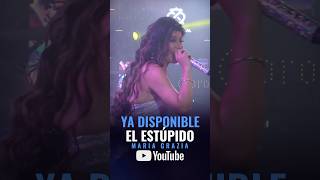 El Estúpido ¡Ya disponible María Grazia Polanco 🎉🎶🔥 [upl. by Eyak]