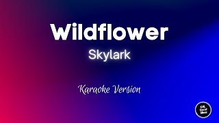 Skylark  Wildflower Karaoke [upl. by Thomasin]