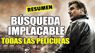 SAGA COMPLETA DE BUSQUEDA IMPLACABLE  RESUMEN COMPLETO DE LA TRILOGIA [upl. by Enidlarej]