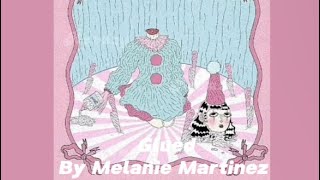 Glued by Melanie Martinez sped up [upl. by Ieppet]