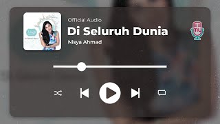 Nisya Ahmad  Di Seluruh Dunia Official Audio [upl. by Ennaeirb]