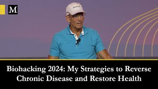 Biohacking Conference 2024 My Strategies to Reverse Chronic Disease and Restore Health [upl. by Letsou]