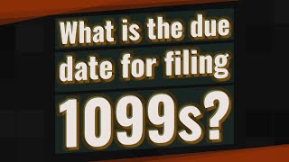 What is the due date for filing 1099s [upl. by Enyawad]