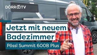 Pössl Summit 600 B Plus  Die Campervan Neuheit 2025 mit Kompaktbad 🛁 [upl. by Filler]