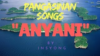 ANYANI by Insyong a Pangasinan Comedy Song [upl. by Neyu]