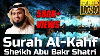 Surah Al Kahf سورة الكهف  Sheikh Abu Bakr Shatri  English Translation [upl. by Prinz127]