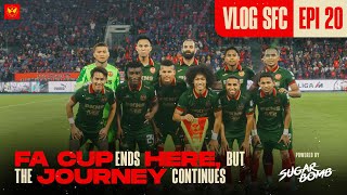 VLOG SFC 2023 Epi 20  FA Cup Ends Here But The Journey Continues [upl. by Ntsyrk]