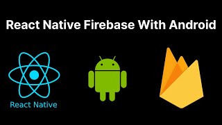 How to Integrate Firebase Into Your React Native Android App [upl. by Ettenal]