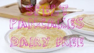 Spelt Pancakes Recipe  Dairy Free [upl. by Akimert]