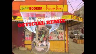 Bodega Bamz  Don Francisco Electric Bodega Remix [upl. by Sternberg]