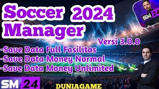 Soccer Manager 2024 Save Data Full Fasilitas Versi 300 🔥 [upl. by Englis784]