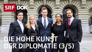 Wie wird man Botschafter  Die jungen Diplomaten der Schweiz 35  Doku  SRF Dok [upl. by Itin]