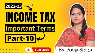 Income Tax 202223  Important Terms  Assessee Meaning  Tax Rates  BBA  BCom  MCom  MBA [upl. by Laney]