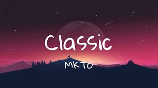 MKTO  ClassicLyrics [upl. by Yenoh]