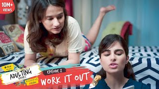 Dice Media  Adulting  Web Series  S02E02  Work It Out [upl. by Cornwell]