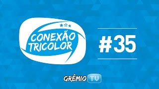 CONEXÃO TRICOLOR 35  Live GrêmioTV [upl. by Sileray]