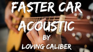 Faster Car Acoustic Version Lyric Video  Loving Caliber [upl. by Orimisac]