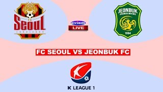 🔴 FC SEOUL VS JEONBUK FC LIVE I LIVE STREAMING KLEAGUE KOREA 06062020 [upl. by Hnirt813]