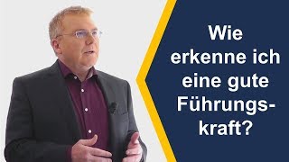 Wie erkenne ich eine gute Führungskraft Ratgebervideo 1 [upl. by Elisee]