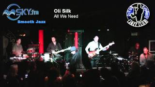 Oli Silk  All We Need [upl. by Ilrebmyk]