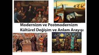 Modernizm ve Postmodernizm Kültürel Değişim ve Anlam Arayışı [upl. by Drofnelg785]