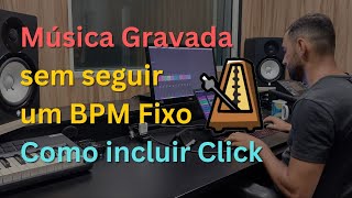 Como inserir Click em música que não mantem BPM fixo [upl. by Dry]