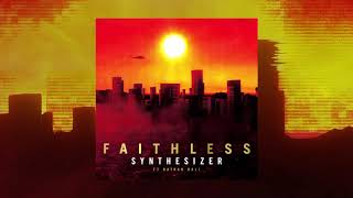 Faithless  Synthesizer feat Nathan Ball Album Version Official Audio [upl. by Benyamin]