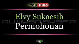 Karaoke Elvy Sukaesih  Permohonan [upl. by Rebmak]