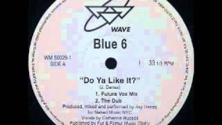 Blue 6  Do Ya Like It Futura Vox Mix [upl. by Madlin]