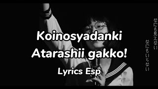 Koinosyadanki  Atarashii gakko  lyrics español [upl. by Abrahamsen]