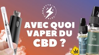 Quelle ecig utiliser pour vaper du CBD [upl. by Milton]