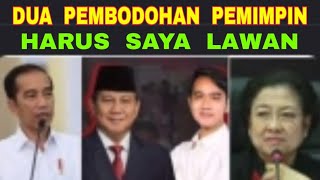 Dua Pembodohan Pemimpin Indonesia Yang Harus Saya Lawan Meski Sendirian [upl. by Troth]