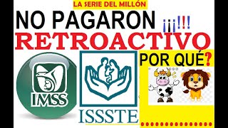 7 RETROACTIVO IMSS ISSSTE PENSIONES QUE PASÓ vaquitapolitica jlgb1 [upl. by Atsylac]