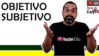 Diferenças entre o Objetivo e o Subjetivo com exercícios [upl. by Acile]