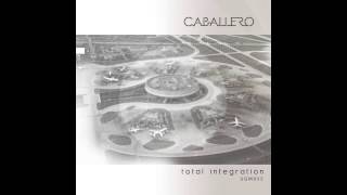 Caballero  Total Integration [upl. by Monney]