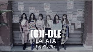 COVER GIDLE 여자아이들  LATATA ITALIAN VERSION [upl. by Yebloc]