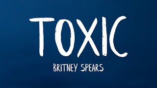 Britney Spears  Toxic Lyrics [upl. by Attesor]