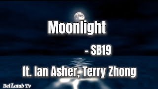 SB19Moonlight Lyrics ft Ian Asher Terry Zhong [upl. by Retsel]