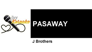 J Brothers  Pasaway MyDIY Karaoke [upl. by Anselmo]