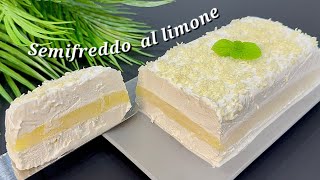 SEMIFREDDO al Limone 🍋 in 5 MINUTI 🍋 SENZA COTTURA Velocissimo e BUONISSIMO [upl. by Ardnaxila]