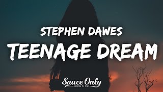 Stephen Dawes  teenage dream Lyrics [upl. by Flo]