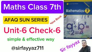 Maths class 7th  check 6  Exercise 6  Chapter 6  afaq sun series new book  unit 6 ex 6 [upl. by Eiral]