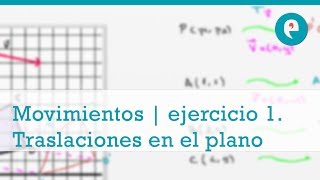 Movimientos  ejercicio 1 Traslaciones en el plano [upl. by Hoy263]