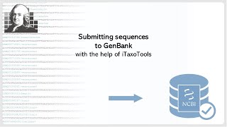 Submitting DNA Sequences to GenBank with the help of iTaxoTools [upl. by Prospero]