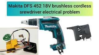 Makita DFS 452 18V brushless cordless srewdriver electrical problem [upl. by Kemppe]