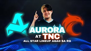 AURORA VS TNC NEW LINE UP [upl. by Hanikas]