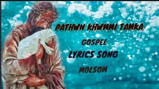 pathwn khwmmi tamka  molsom gospel lyrics song✨✨💞🥀httpsyoutubeAYj4QMDSOI [upl. by Tutto]