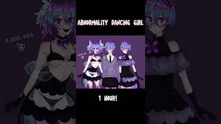 Abnormality dancing girl 1 hour [upl. by Anaeed]